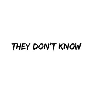 They Don’t Know
