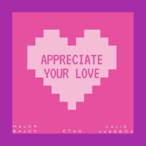 Appreciate your Love (feat. ValisJukeBox & Enosi The Krazy Dog) [Explicit]