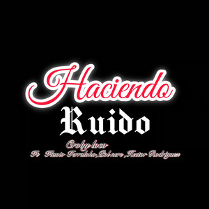 Haciendo Ruido (Explicit)