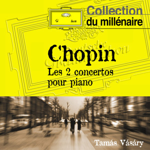 Chopin: Piano Concerto No.1, Op.11 & No.2, Op.21