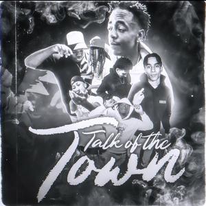 Talk Of The Town (Explicit)