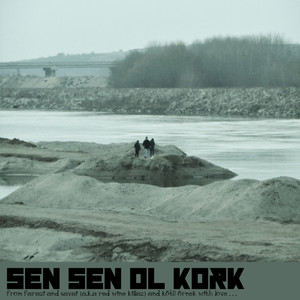 Sen Sen Ol Kork (feat. Kötü Örnek) [Explicit]