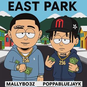 East Park (feat. Poppabluejayk) (Explicit)