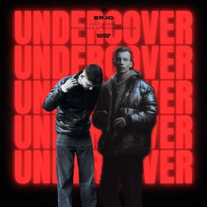 Undercover (feat. Erjo) [Explicit]