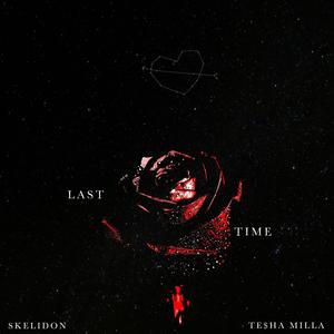 Last Time (feat. Te$ha Milla)