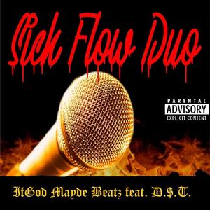 Sick Flow Duo(feat. D.$.T.) (Explicit)
