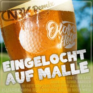 Eingelocht auf Malle (feat. TONY EYYY., Vadda sein Sohn, DJ Fett und Faul, More Ice, Toni Coloni, Ricky West, Ruby, Lisa Lain, Kevin Banisch, Playamike & Malle Kalle) (CNBK Remix CNBK Remix)