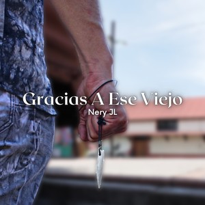 Gracias A Ese Viejo