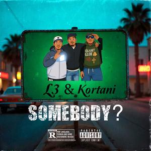 Somebody (feat. Kortani) (Explicit)