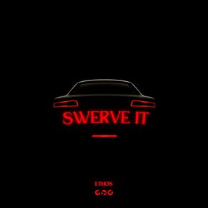 Swerve It (Explicit)