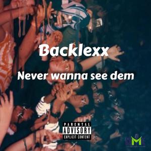 Never Wanna See Dem