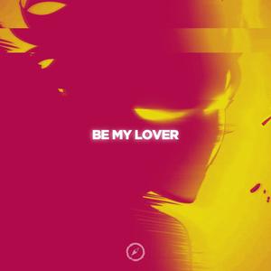 Be My Lover (Slap House)
