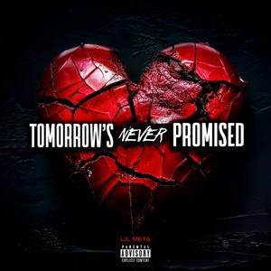 Tomorrow's Never Promised (Explicit)