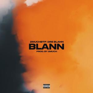 BLANN (feat. Dre Blann) [Explicit]