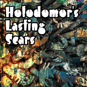 Holodomor's Lasting Scars