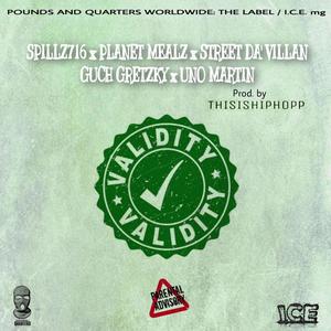 Validity (feat. Guch Gretzky, Spillz, Planet Mealz, Street Da' Villan & Uno Martin) [Explicit]