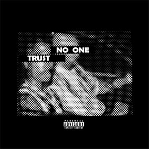 Trust No One (Explicit)