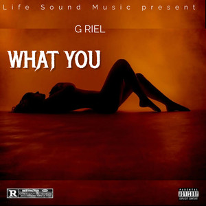 WHAT YOU (Explicit)