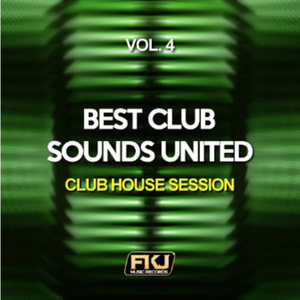 Best Club Sounds United, Vol. 4 (Club House Session)