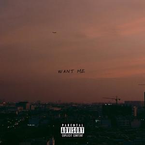 Want Me