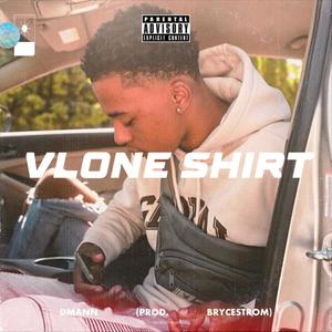 Vlone Shirt(feat. Dmann) (Explicit)