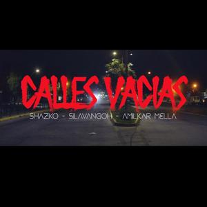 CALLES VACIAS (feat. Amilkar Mella, Shazkoh & Profe pix) (Explicit)