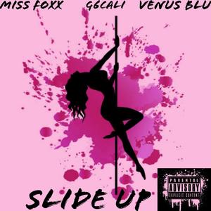 SLIDE UP (feat. VENUS BLU & G6CALI) [Explicit]