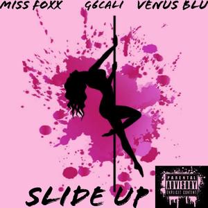 SLIDE UP (feat. VENUS BLU & G6CALI) (Explicit)