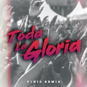 Toda la gloria (feat. artury pepper, Ka2sh & Ritzy escobar) [v1nid Remix]