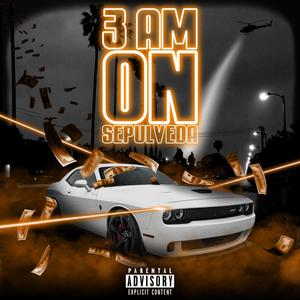 3AM on Sepulveda (feat. 818INK) [Explicit]