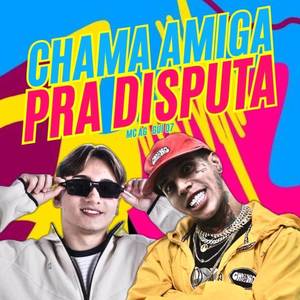 CHAMA AMIGA PRA DISPUTA