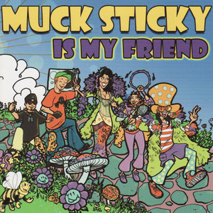 Muck Sticky Is My Friend