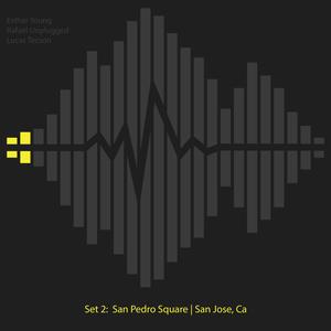 Set 2: San Pedro Square | San Jose, Ca (Explicit)