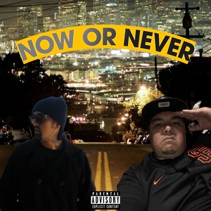Now or Never (Explicit)