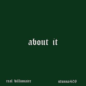 ABOUT IT (feat. STUNNA408) [Explicit]