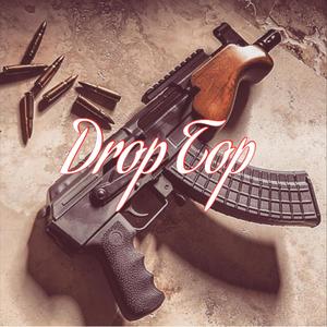 Drop Top(feat. Dirty D) (Explicit)