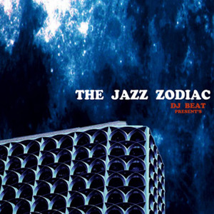 DJ BEAT present's THE JAZZ ZODIAC