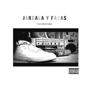 Jardala Y Fabas (Explicit)