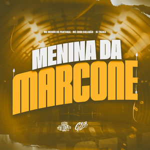 Menina da Marcone (Explicit)