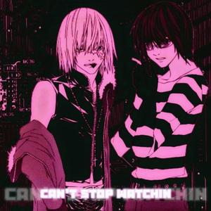 Can't Stop Watchin' (Sped Up)