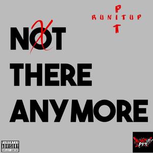 Not There Anymore (Explicit)