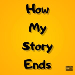 How My Story Ends (Explicit)