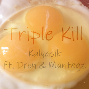 Triple Kill (Explicit)