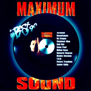 The Best of Maximum Sound, Vol 1