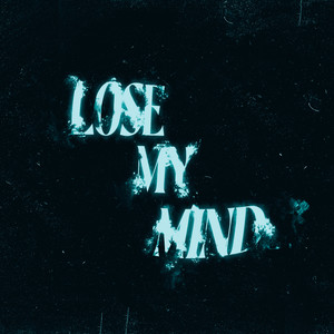 Lose My Mind (Explicit)