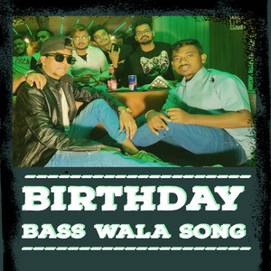 Birthday Bass Wala Song (Explicit)