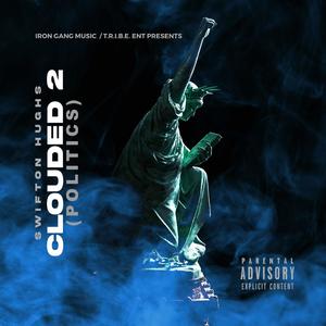 Clouded 2 (Polictics) [Explicit]