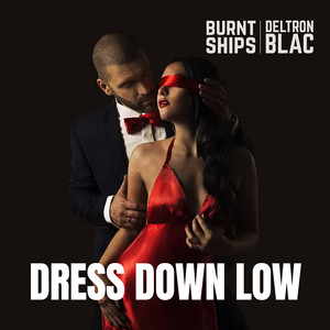 Dress Down Low (Explicit)