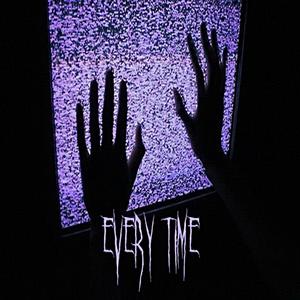 Every Time (Explicit)