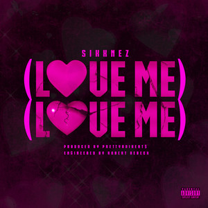 Love Me Love Me (Explicit)